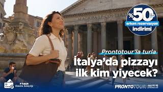 %50 Erken Rezervasyon İndirimleriyle Prontotour'la Turla!