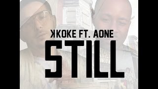 Aone - Still ft. K Koke (Official Video)