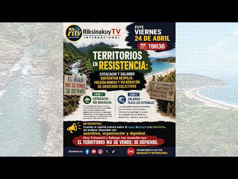 EN VIVO | Territorios en resistencia: Cotacachi y Salango defienden agua, tierra y derechos