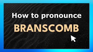 How to pronounce Branscomb