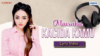 Download lagu Maisaka - Kacida Kamu mp3