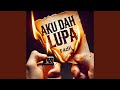 Aku Dah Lupa