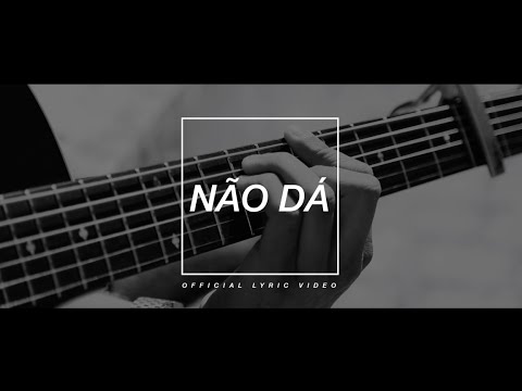 D.A.M.A - Não Dá (Official Lyric Video)