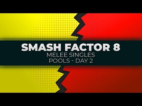 Smash Factor 8 - Melee Singles: Pools | Day 2