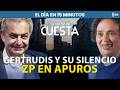 El día en 15 minutos | El silencio de Gertrudis pone a Zapatero en apuros