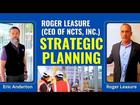 Roger Leasure (CEO of NCTS, Inc.) on Strategic Planning | Eric Anderton