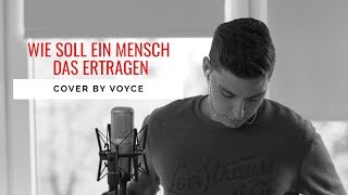 VOYCE  - WIE SOLL EIN MENSCH DAS ERTRAGEN (PHILIPP POISEL COVER)