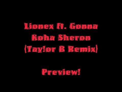Lionex feat. Gonna - Koha Shëron (Tay!or B Remix) Preview!
