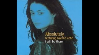 Absolutlely featuring Natalie Robb - I Will Be There