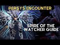 Persys Made EASY | Spire of the Watcher Dungeon Final Boss Guide (Persys Guide)