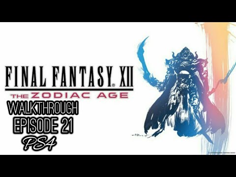FINAL FANTASY XII: The Zodiac Age | Gameplay Walkthrough | Episode 21 | PS4 HD | No Commentary