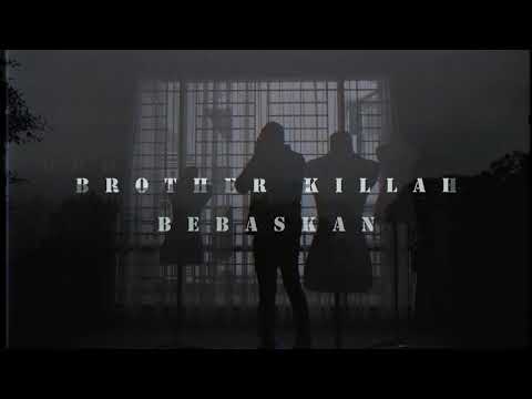 Brother Killah - Bebaskan