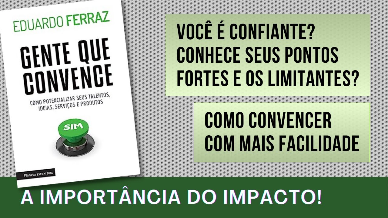 Gente Que Convence - Resumo do Livro - Eduardo Ferraz