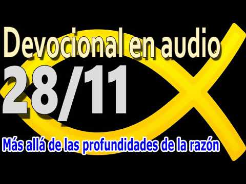 Devocional en audio 28/11 - Más allá de las profundidades de la razón