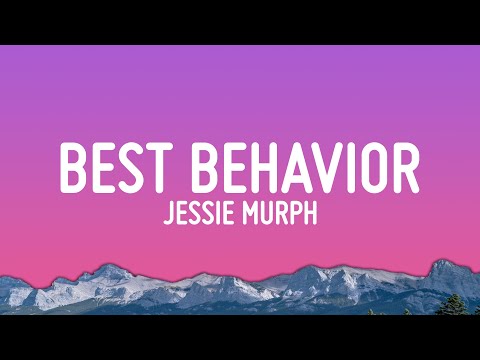 Jessie Murph, Lil Baby - Best Behavior (Lyrics)