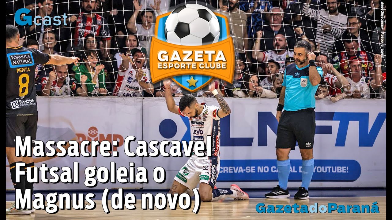 GAZETA ESPORTE CLUBE #88 | Massacre: Cascavel Futsal goleia o Magnus (de novo)