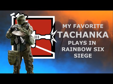 My Favorite Tachanka Plays in Rainbow Six Siege.