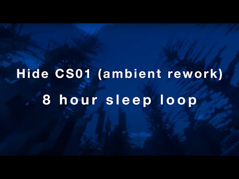 Hide CS01 (Ambient Rework) by Eleftherios & GLO - 8 Hour Sleep Loop