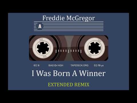 Freddie McGregor - I Was Born a Winner (Extended Remix)