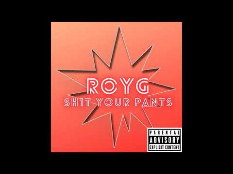 ROYG - SH1T YOUR PANTS (OFFICIAL AUDIO)