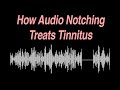 How Audio Notching Treats Tinnitus