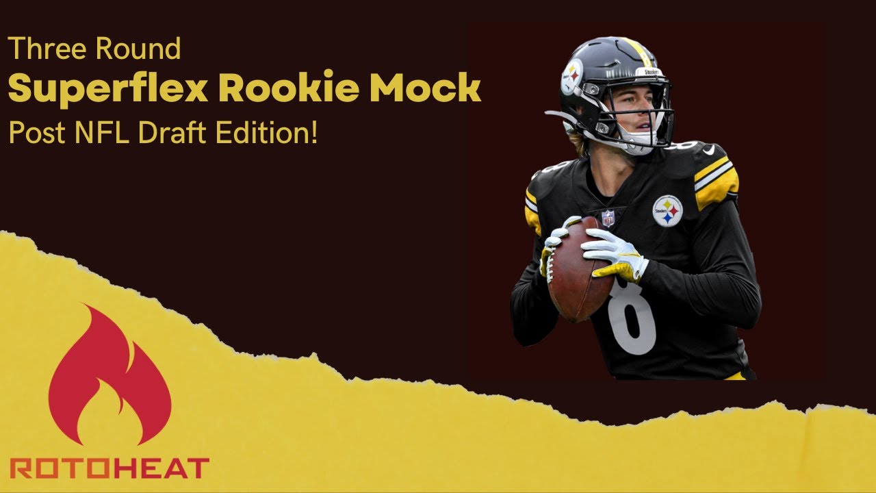 Superflex Rookie Mock - Post NFL Draft Edition - RotoHeat