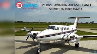 Air Ambulance Services in Dibrugarh & Bagdogra