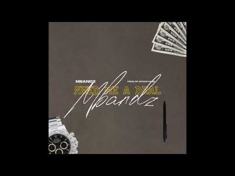 MBandz - Need Me A Deal