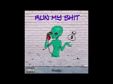 Mindflip - Run My Shit (Official Audio)