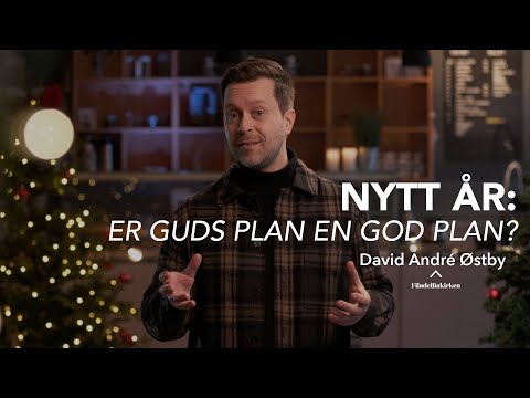 Nytt år: Er Guds plan en god plan? (1/2) | David André Østby