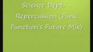Science Dept. - Repercussion (Funk Function's Future Mix)