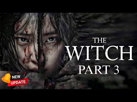 The Witch Part 3 Release Date | The Witch Part 3 Trailer Update