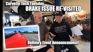 CORVETTE TECH TUESDAY   C8 & C7 BRAKE ISSUE REVISITED & DELIVERY ANNOUNCEMENT