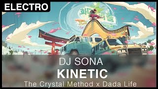 [Electro] DJ Sona - Kinetic (The Crystal Method x Dada Life) [FREE]