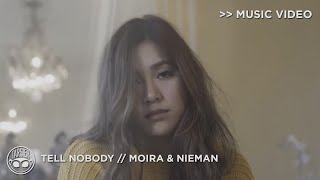 &quot;Tell Nobody&quot; - Moira, Nieman [Official Music Video]