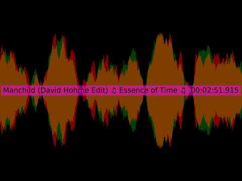 Manchild♫ (David Hohme Edit) ♫ Essence of Time