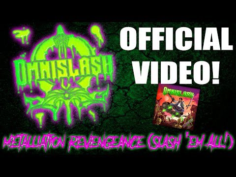 Omnislash - Metalliation Revengeance (Slash 'Em All!) OFFICIAL VIDEO