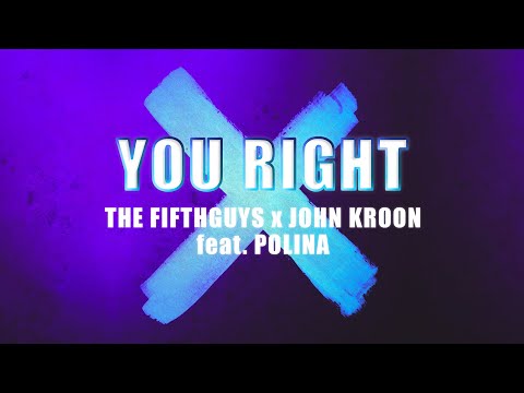 The FifthGuys, John Kroon & Polina Grace - You Right (ft Tommy Rage)
