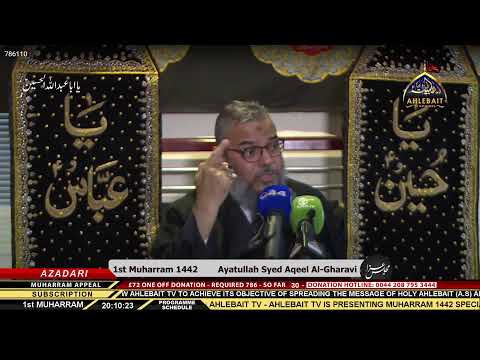 Majlis Ayatullah Syed Aqeel Al-Gharavi -  1st Muharram 1442 - Ahlebait TV - 21st Aug 2020