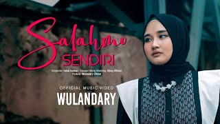 Download lagu Wulandary - Salahmu Sendiri mp3 Download lagu Wulandary - Salahmu Sendiri mp3