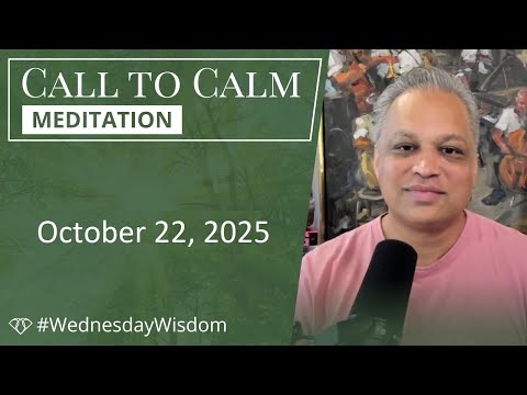 Call to Calm Meditation - October 22, 2025