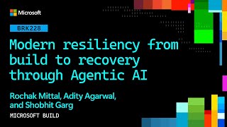 Modern resiliency from build to recovery through Agentic AI | BRK228