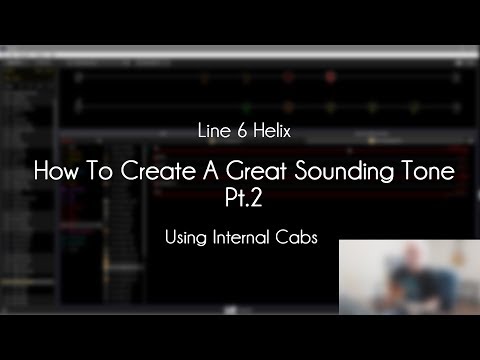 Line 6 Helix - How To Create A Great Tone - Pt. 2 - Internal Cabs