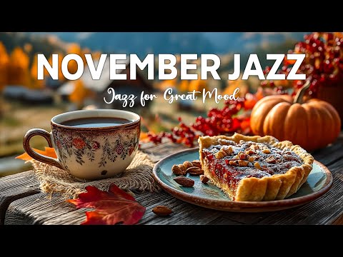 November Jazz ☕ Positive Coffee Jazz & Uplifting Bossa Nova Instrumental for Great Mood, Chill