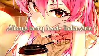 Always in my head 🥂NIGHTCORE🥂 (India Arie)