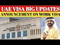UAE Visa Big Update 18th May 2025 Dubai Work Visa Latest Update UAE Work Visa News