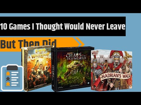 10 Games I Thought Would Never Leave My Collection.....And I Was Wrong (See Pinned Comment)