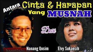 Download lagu Antara HARAPAN & CINTA YANG MUSNAH - NANANG QOSIM vs ELVY SUKAESIH mp3