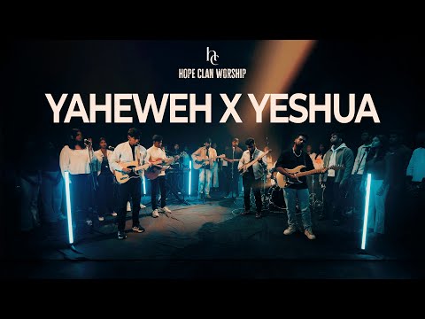 YAHWEH X YESHUA | HOPE CLAN WORSHIP