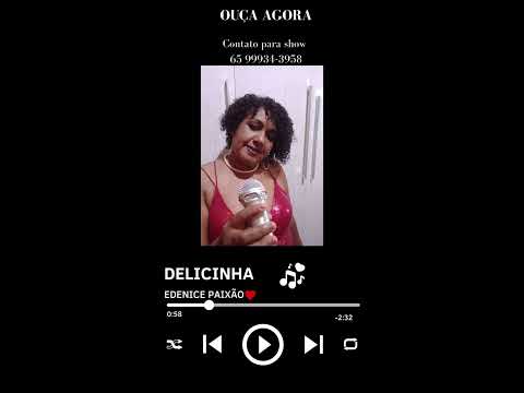 DELICINHA -EDENICE PAIXÃO
